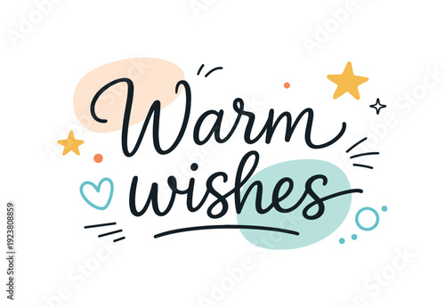 Warm wishes handwritten calligraphy with cute decorative elements and pastel shapes