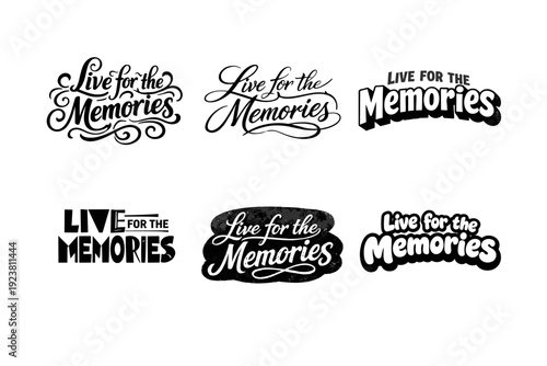 Live for the memories. Set lettering. harmonious lettering variations of the same emblematic concept, each with different artistic