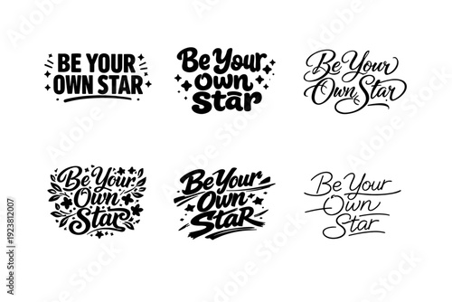 Be your own star lettering. Set lettering. harmonious lettering variations of the same emblematic concept, each with different artistic