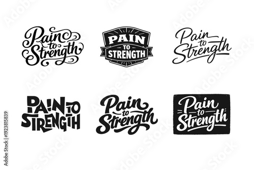 Pain to strength inspirational lettering. Set lettering. harmonious lettering variations of the same emblematic concept, each with different artistic