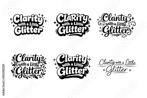 Clarity with a Little Glitter. Set lettering. harmonious lettering variations of the same emblematic concept, each with different artistic