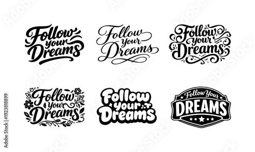 Collection of six "Follow Your Dreams" typographic designs in various styles