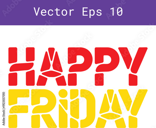 Bold red HAPPY stacked above vibrant yellow FRIDAY in bold fragmented lettering conveying energetic cheerfulness