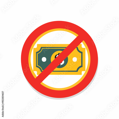 No Money Sign. Prohibited Symbol with a Dollar Banknote Inside.