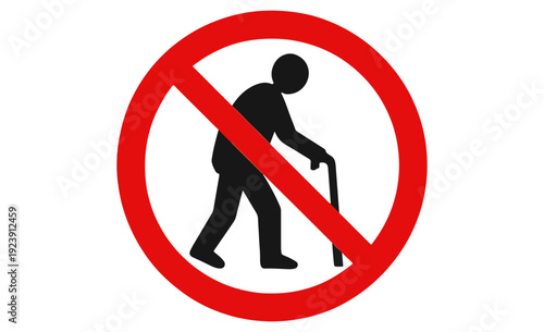 Red circle with a diagonal line over an elderly person using a cane