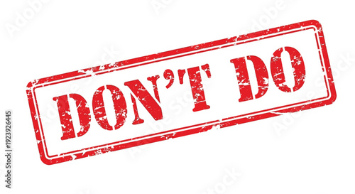 A distressed red rubber stamp displaying the words don t do in bold letters