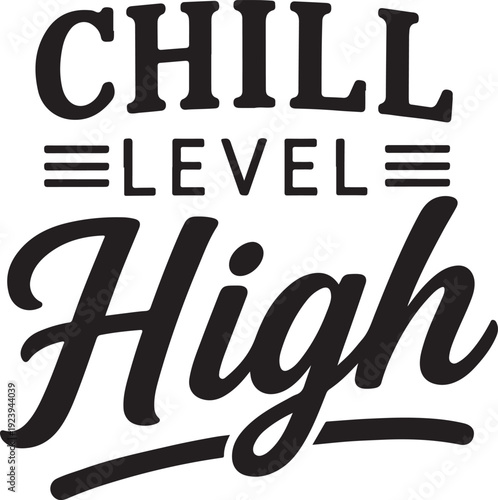Chill level high stylized text design with bold typography