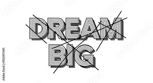 Motivational Dream Big text with strikethrough lines, minimalist black and white typography, isolated white background