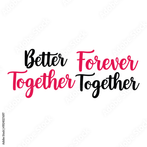 better together vector art illustration typography t shirt design on a white background.
