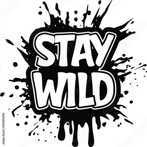 Stay Wild text art appears within a black splash backdrop, conveying untamed freedom