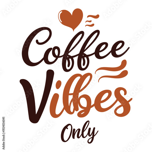 coffee vibes vector art illustration typography t shirt design on a white background.
