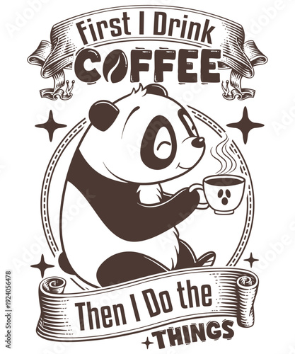 First I Drink Coffee Then I Do The Things 2 Graphic Design