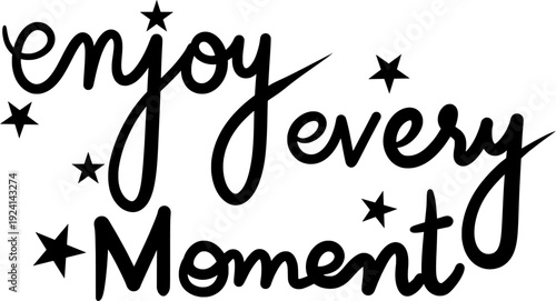 Enjoy every moment inspirational quote with stars in modern stylish black and white typography design for motivational posters and social media content sharing
