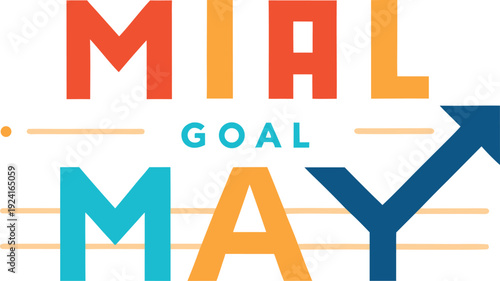 Goal may motivational graphic isolated on transparent background, Vector, illustration