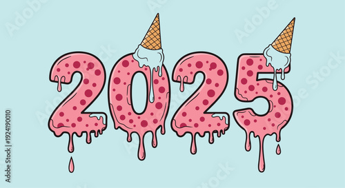 A fun and sweet typographic design for the New Year 2025, with the numbers depicted as melting pink ice cream with cones on top.