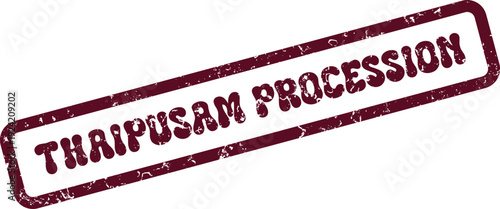 Thaipusam Procession grunge rubber stamp for Hindu festival parade illustration