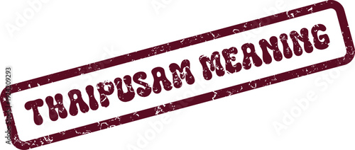 Thaipusam Meaning distressed rubber stamp graphic for cultural festival explanation