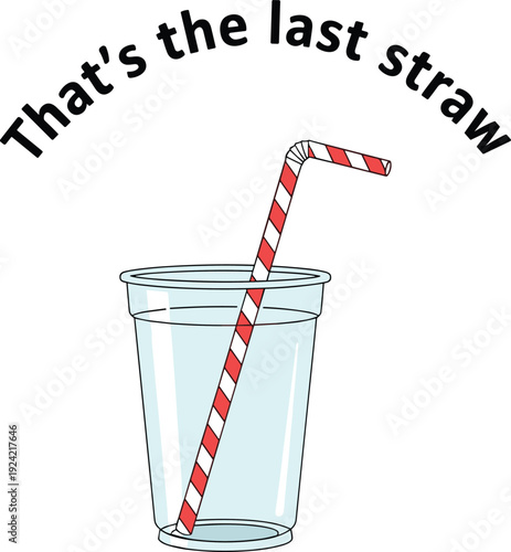 Last straw concept illustration with disposable plastic cup and striped drinking straw, environmental awareness message, sustainability theme, anti plastic campaign design