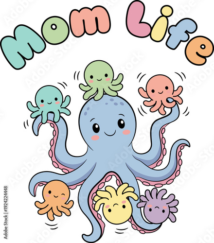Mom Life Cute Octopus Shirt SVG - Mom Life Cute Octopus with Her Colorful Baby Octopuses - Mom Life Octopus Family Mother’s Day t-shirt vector design