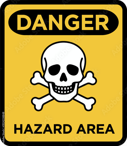 A yellow and black danger sign featuring a skull and crossbones symbol, with "DANGER" at the top and "HAZARD AREA" at the bottom, indicating a hazardous zone.