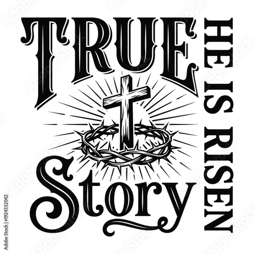 True Story He Is Risen Christian Cross Crown of Thorns Design