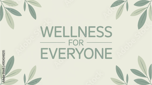 Wellness for everyone concept with leafy design elements on beige background