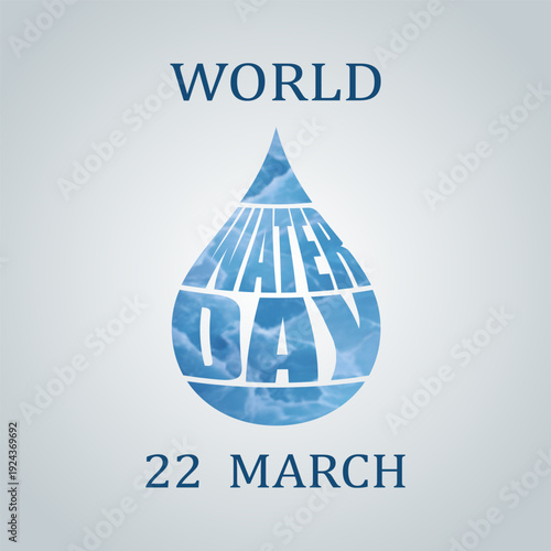 A vector illustration for World Water Day on March 22 featuring a blue water droplet on a grey background with bold font, designed to raise awareness of water conservation and environmental protection