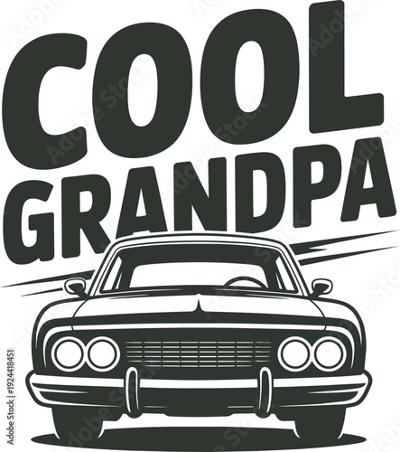Cool grandpa vintage car illustration with classic automotive front view for father day gifts