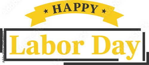 Happy labor day celebrations and workers rights movement