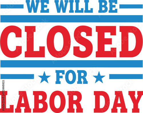 Labor day business closure notice we are closed