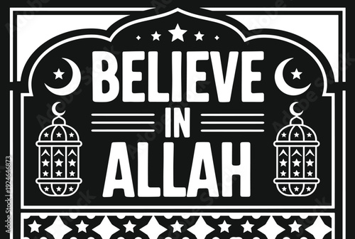Islamic faith quote illustration design, religious crescent moon artwork, lantern star vector, spiritual graphic icon, black white belief symbol