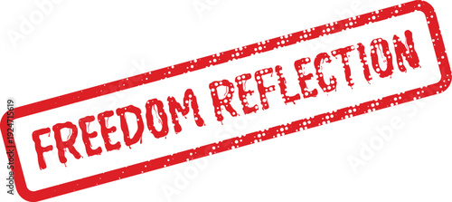 Freedom Reflection red rubber stamp visual encouraging thoughtful consideration of personal liberty