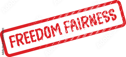 Bold Red Grunge Rubber Stamp Featuring Freedom Fairness Text Symbolizing Justice and Equity