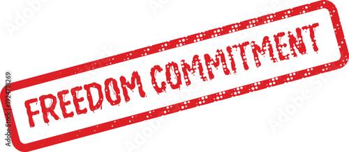 A bold red rubber stamp marked with FREEDOM COMMITMENT text symbolizes dedication towards shared liberty and values