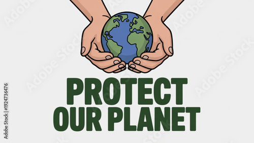 Hands holding earth globe with protect our planet text eco friendly concept for environmental conservation and sustainability