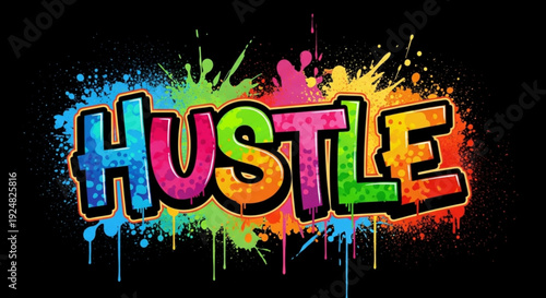 Vibrant 'hustle' graffiti text with colorful paint splatters on black background motivational quote symbol