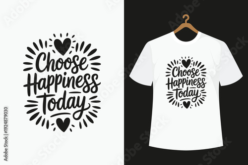 White t-shirt with black choose happiness today text and heart on hanger black text heart hanger motivational quote
