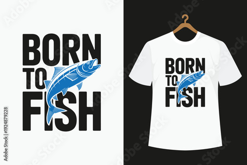 White t-shirt with born to fish text and blue fish on black background