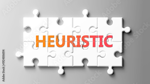 Heuristic complex like a puzzle - pictured as word heuristic on a puzzle pieces to show that heuristic is complex and needs cooperating pieces that fit together. ,3d illustration
