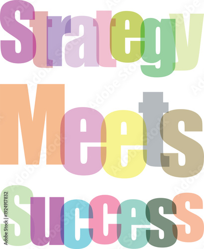 Strategy meets success colorful letters over transparent grid background symbolizing effective planning and achieving desired outcomes in business