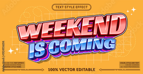 Editable text effect vector “Weekend Is Coming” features bold playful lettering with energetic vibes, perfect for party promos, lifestyle posts, and fun event designs.