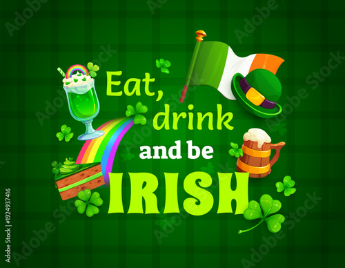 Eat drink and be irish St Patrick's day greeting card quote. Irish party quote vector poster, greeting card. Saint Patrick banner with Ireland national flag, holiday cake and ale tankard, clovers