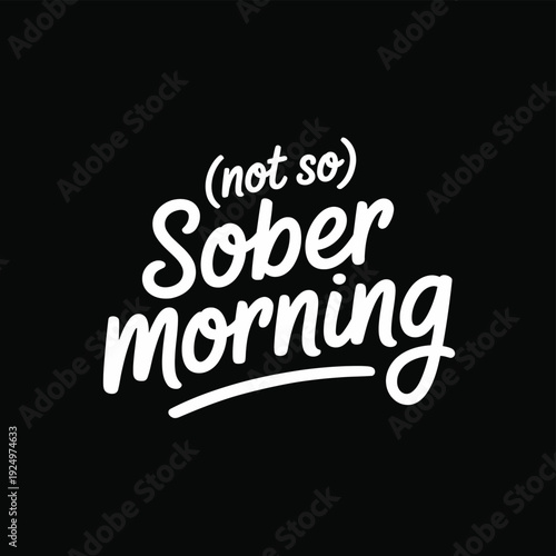 A humorous design depicting a less than sober morning moment with playful text. isolated on white background, Vector, illustration