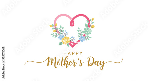 A decorative pink heart outline made of ribbons is adorned with colorful flowers and leaves above golden Happy Mother's Day text.