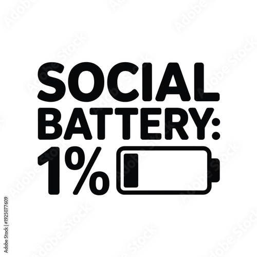 Bold text reads social battery 1 with a nearly depleted battery icon below
