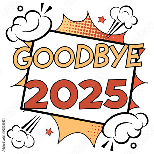 Color explosion sign says goodbye year 2025 now.