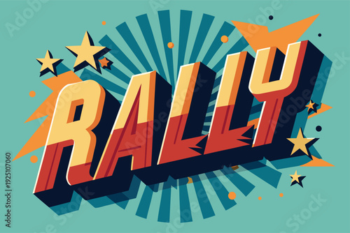 Vibrant rally sign with dynamic stars and rays on teal background