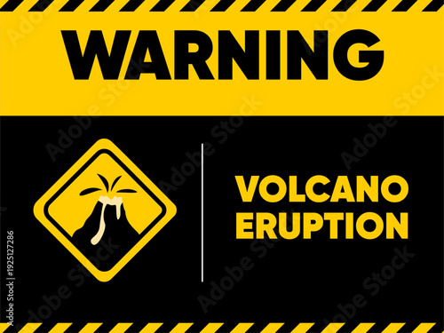Safety Warning Sign For Volcano Eruption Hazard