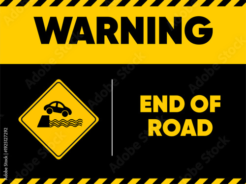 Safety Warning Sign Indicating End Of Road Near Water Hazard
