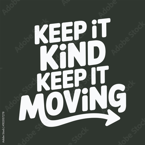 Keep it kind keep it moving typography with arrow illustration